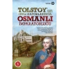 Tolstoy’un Gizli Raporlarında Osmanlı İmparatorluğu