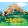 Tombik Ayı’nın Yeni Arkadaşı