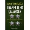 Trampetler Çalarken