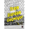 Tren Burdan Geçmiyor