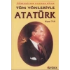 Tüm Yönleriyle Atatürk
