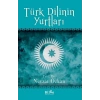 Türk Dilinin Yurtları