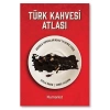 Türk Kahvesi Atlas