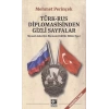 Türk-Rus Diplomasisinden Gizli Sayfalar