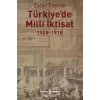 Türkiyede Milli İktisat 1908 - 1918