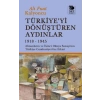 Türkiyeyi Dönüştüren Aydınlar 1918-1945