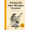 Türkiye’de Ağır Müziğin Geçmişi