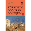 Türkiye’yi Doğuran Dönüşüm