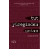 Tut Yüreğimden Ustam