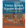 Tütün İçmek Haram mıdır?  Bir Osmanlı Risalesi