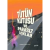 Tütün Kutusu ve Parasız Aşklar