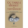 Üç Tarz-ı Siyaset ve Tartışmalar