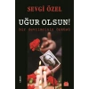 Uğur Olsun!  Bir Devrimcinin Öyküsü