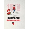 Unutmadık - Unutturmayacağız