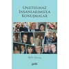 Unutulmaz İnsanlarımızla Konuşmalar