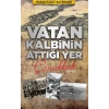 Vatan Kalbinin Attığı Yer Çanakkale