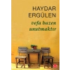 Vefa Bazen Unutmaktır