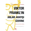 Viktor Franklın Anlam Arayışı Üzerine