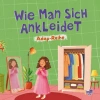 Wie Man Sich Ankleidet (Almanca, Nasıl Giyinirim)