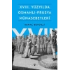 XVIII. Yüzyılda Osmanlı-Prusya Münasebetleri