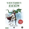 Ya Ben İstanbulu Alacağım