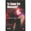 Ya Zaman Var Olmasaydı?