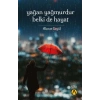 Yağan Yağmurdur Belki de Hayat