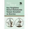 Yargılama Süreci Hukukunda Temyiz Denetimi ve Sınırları