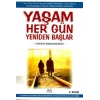Yaşam Her Gün Yeniden Başlar