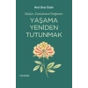 Yaşama Yeniden Tutunmak
