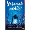 Yaşamak Nedir?