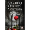 Yaşamayı Ölmemek Sanmışım