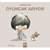 Yavrucuk Oyuncak Arıyor
