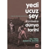 Yedi Ucuz Şey Üzerinden Dünya Tarihi