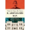Yıldız’da Yalnız Bir Sultan II. Abdülhamid Han
