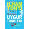 Yolum ve Gayem - Uygur Türkleri ve Çin Meselesi