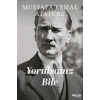 Yorulsanız Bile