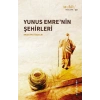Yunus Emrenin Şehirleri