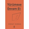 Yürümeye Devam Et - Asla Pes Etme