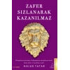 Zafer Sızlanarak Kazanılmaz