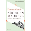 Zihinden Maddeye - Beynimizin Maddesel Realiteyi Yaratmasının Şaşırtıcı Bilimi