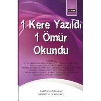 1 Kere Yazıldı 1 Ömür Okundu