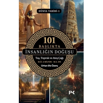 101 Başlıkta İnsanlığın Doğuşu