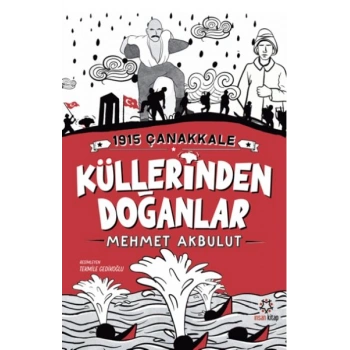 1915 Çanakkale Küllerinden Doğanlar