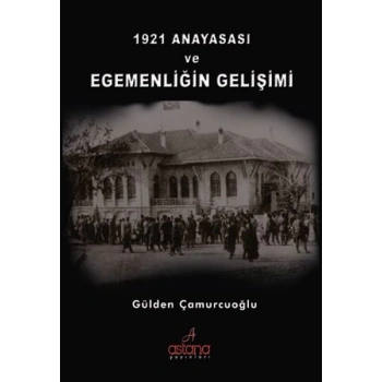 1921 Anayasası ve Egemenliğin Gelişimi