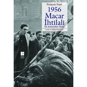 1956 Macar İhtilali  İlk Antitotaliter İhtilal