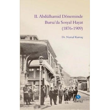 2. Abdülhamid Döneminde Bursa’da Sosyal Hayat (1876-1909)