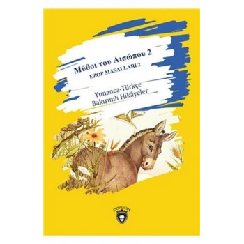 2 Ezop Masalları 2 Yunanca-Türkçe Bakışımlı Hikayeler - Orta Seviye