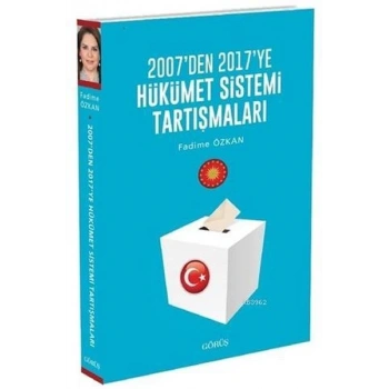 2007den 2017ye Hükümet Sistemi Tartışmaları