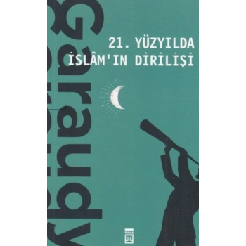 21. Yüzyılda İslamın Dirilişi